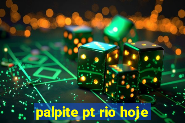 palpite pt rio hoje